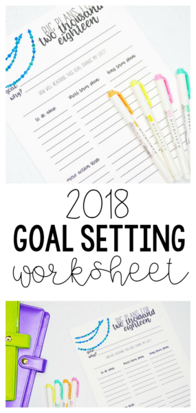 2018 Goal Setting Worksheet + How to Set Your Goals - Planning Inspired